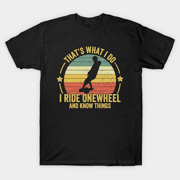 onewheel funny Saying T-Shirt by Be Cute 